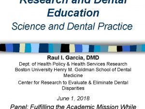 Research and Dental Education Science and Dental Practice