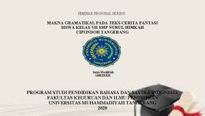 SEMINAR PROPOSAL SKRIPSI MAKNA GRAMATIKAL PADA TEKS CERITA