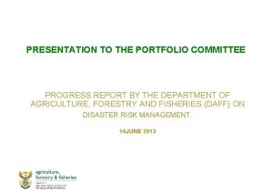 PRESENTATION TO THE PORTFOLIO COMMITTEE PROGRESS REPORT BY