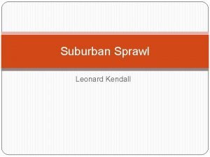 Suburban Sprawl Leonard Kendall A Northern Virginia housing