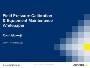 Field Pressure Calibration Equipment Maintenance Whitepaper Ronit Mukerji