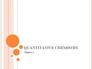 QUANTITATIVE CHEMISTRY Chapter 1 MOLE CONCEPT AVOGADROS CONSTANT