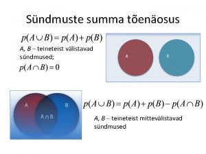 Sndmuste summa tenosus A B teineteist vlistavad sndmused