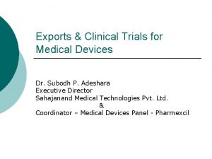 Exports Clinical Trials for Medical Devices Dr Subodh