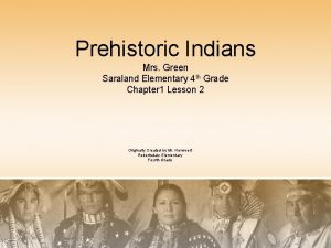 Prehistoric Indians Mrs Green Saraland Elementary 4 th