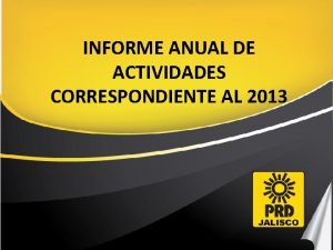 INFORME ANUAL DE ACTIVIDADES CORRESPONDIENTE AL 2013 C