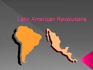 Latin American Revolutions Create a tree map with