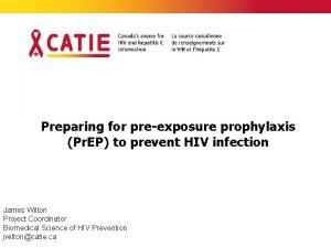 Preparing for preexposure prophylaxis Pr EP to prevent