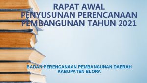 RAPAT AWAL PENYUSUNAN PERENCANAAN PEMBANGUNAN TAHUN 2021 BADAN