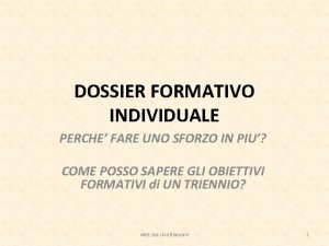 DOSSIER FORMATIVO INDIVIDUALE PERCHE FARE UNO SFORZO IN