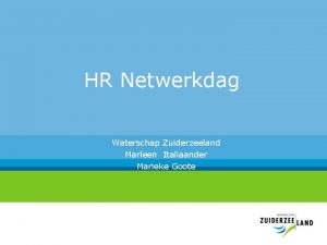 HR Netwerkdag Waterschap Zuiderzeeland Marleen Italiaander Marieke Goote