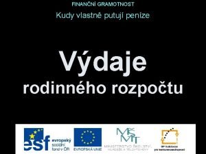 FINANN GRAMOTNOST Kudy vlastn putuj penze Vdaje rodinnho