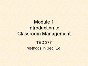 Module 1 Introduction to Classroom Management TED 377