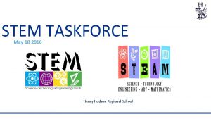 STEM TASKFORCE May 18 2016 Henry Hudson Regional