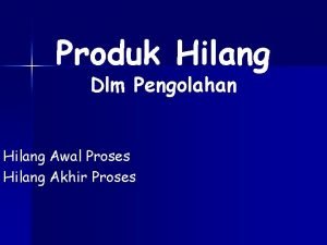 Contoh soal produk hilang awal proses