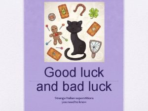 Good luck and bad luck Strange Italian superstitions