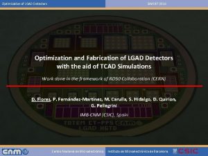 Optimization of LGAD Detectors SIMDET 2016 Optimization and