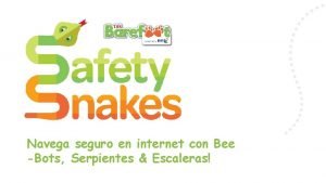 Navega seguro en internet con Bee Bots Serpientes