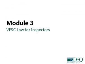 Module 3 VESC Law for Inspectors Module 3