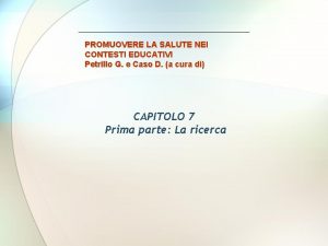 PROMUOVERE LA SALUTE NEI CONTESTI EDUCATIVI Petrillo G