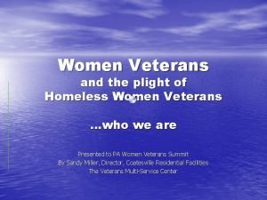 Women Veterans and the plight of Homeless Women