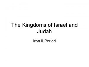 The Kingdoms of Israel and Judah Iron II