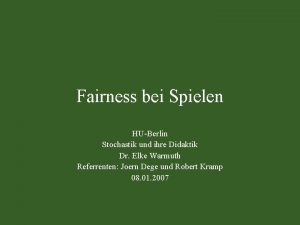 Fairness bei Spielen HUBerlin Stochastik und ihre Didaktik