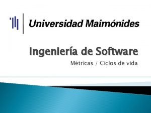 Ingeniera de Software Mtricas Ciclos de vida Mtricas