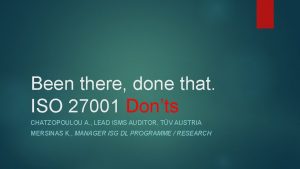 Been there done that ISO 27001 Donts CHATZOPOULOU