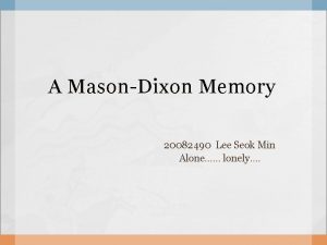 A mason-dixon memory summary