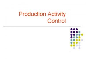 Production activity control Production activity control