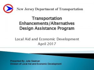 New Jersey Department of Transportation EnhancementsAlternatives Design Assistance
