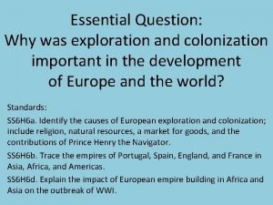 Essential Question Why was exploration and colonization important