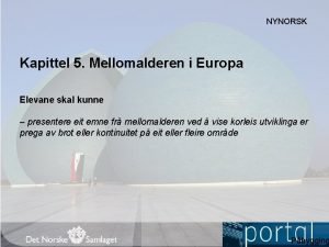 NYNORSK Kapittel 5 Mellomalderen i Europa Elevane skal