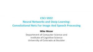 CSCI 5922 Neural Networks and Deep Learning Convolutional