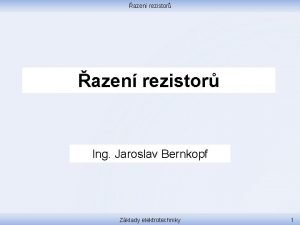 azen rezistor Ing Jaroslav Bernkopf Zklady elektrotechniky 1