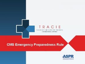 CMS Emergency Preparedness Rule Disclaimer This presentation was