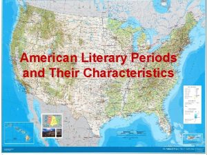 American Literary Periods and Their Characteristics PuritanColonial 1650