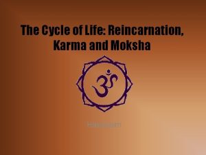 Karma and moksha