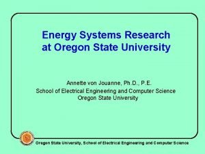 Energy Systems Research at Oregon State University Annette