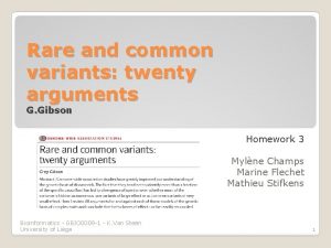 Rare and common variants twenty arguments G Gibson