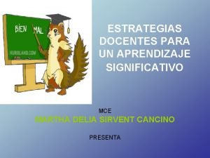 ESTRATEGIAS DOCENTES PARA UN APRENDIZAJE SIGNIFICATIVO MCE MARTHA