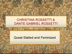 CHRISTINA ROSSETTI DANTE GABRIEL ROSSETTI Quest Stalled and