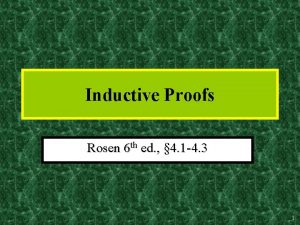 Inductive Proofs Rosen 6 th ed 4 1