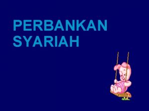 PERBANKAN SYARIAH BEBERAPA KENDALA Kelemahan SDM Penguasaan konsep