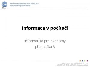 Informace v potai Informatika pro ekonomy pednka 3