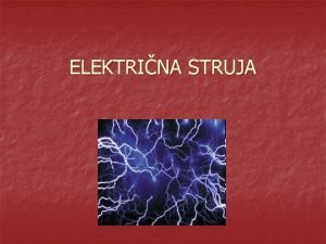 ELEKTRINA STRUJA Pojava struje n n Tales VII