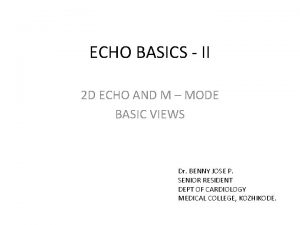 ECHO BASICS II 2 D ECHO AND M