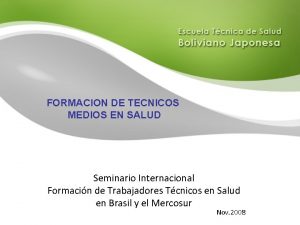 FORMACION DE TECNICOS MEDIOS EN SALUD Seminario Internacional