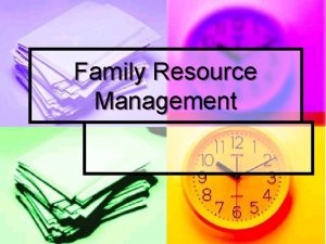 Family and resource management